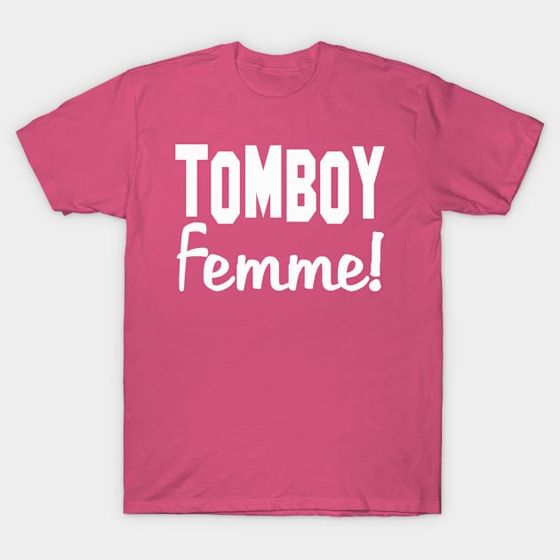 Tomboy Femme Women Woman Girl Strong Jackie Carpenter Best Seller Gift Idea Mom Wife Sister White T-Shirt by JackieCarpenterArt